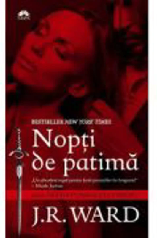Nopti de patima. Fratia pumnalului negru, volumul 1 - J. R. Ward
