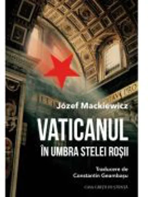Vaticanul in umbra stelei rosii - Jozef Mackiewicz