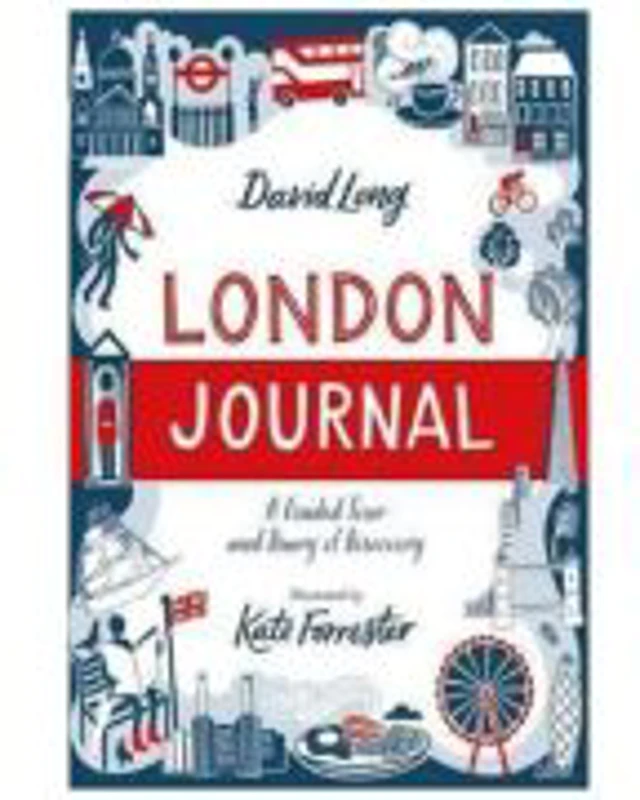 London Journal. A Guided Tour and Diary of Discovery - David Long, Kate Forrester