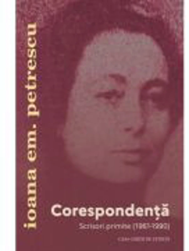 Corespondenta. Scrisori primite (1961-1990) - Ioana Em. Petrescu