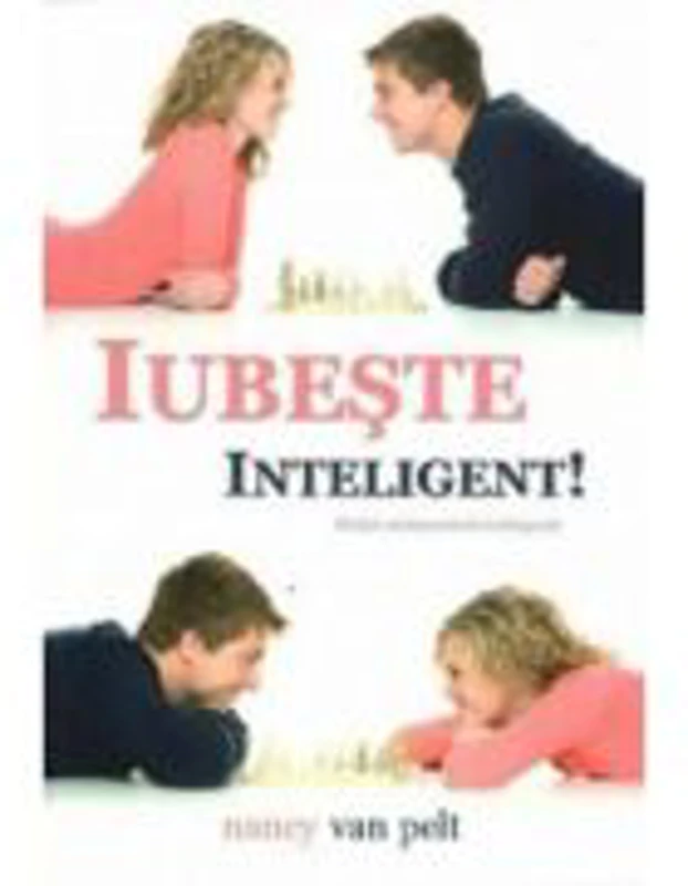 Iubeste inteligent! - Nancy Van Pelt