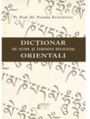 Dictionar de nume si termeni religiosi orientali - Nicolae Achimescu
