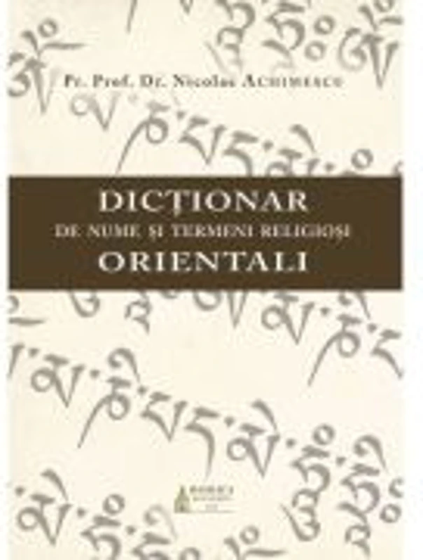 Dictionar de nume si termeni religiosi orientali - Nicolae Achimescu