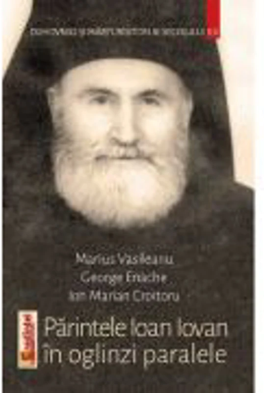 Parintele Ioan Iovan in oglinzi paralele - George Enache