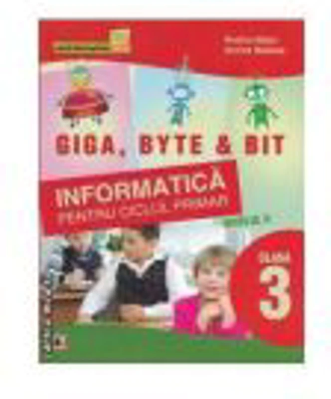Informatica pentru ciclul primar. Nivelul 2. Clasa 3 - Rodica Matei, Dorina Mateias