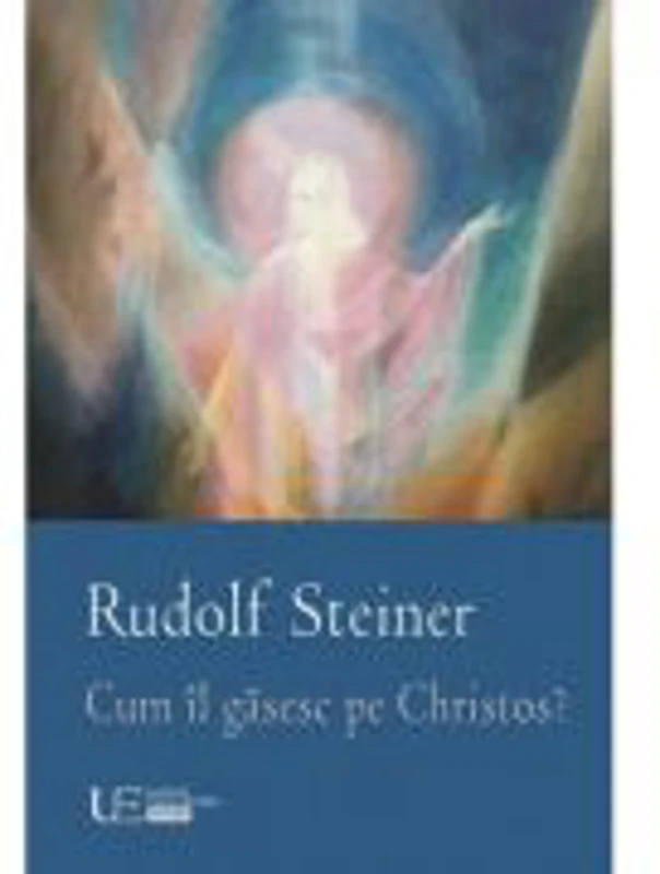 Cum il gasesc pe Christos? - Rudolf Steiner