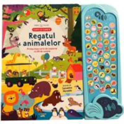 Bebe invata. Regatul animalelor. Prima mea carte de explorat cu 50 de sunete. Carte cu sunete
