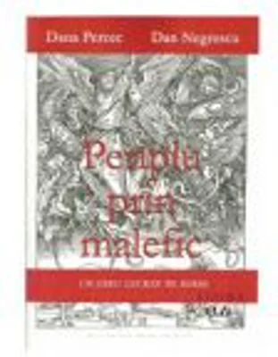 Periplu prin malefic - Un eseu lucrat pe surse - Dan Negrescu, Dana Percec