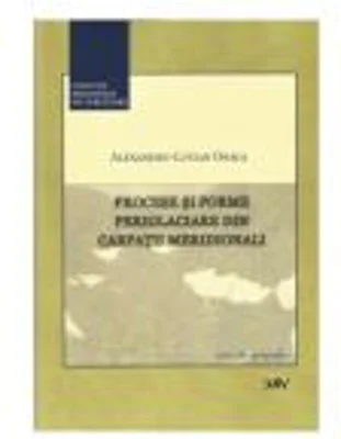 Procese si forme periglaciare din Carpatii Meridionali - Lucian Onaca