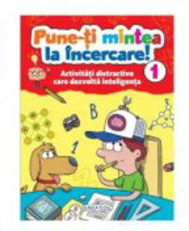 Pune-ti mintea la incercare! Volumul 1