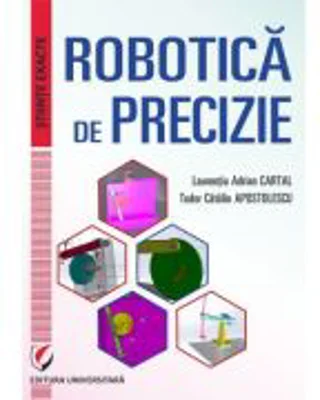 Robotica de precizie - Laurentiu Adrian Cartal
