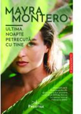 Ultima noapte petrecuta cu tine - Mayra Montero