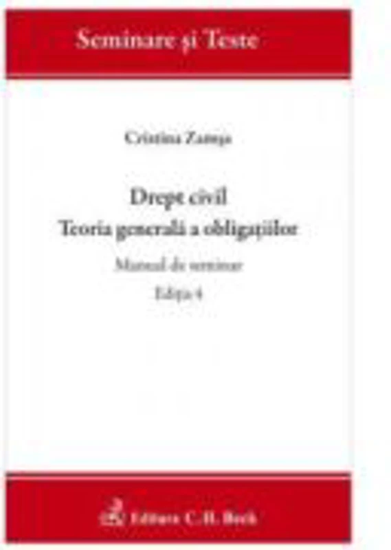 Drept civil. Teoria generala a obligatiilor. Manual de seminar. Editia 4 - Cristina Zamsa
