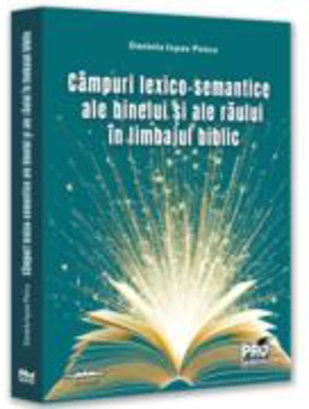 Campuri lexico-semantice ale binelui si ale raului in limbajul biblic - Daniela Petcu (Ispas)