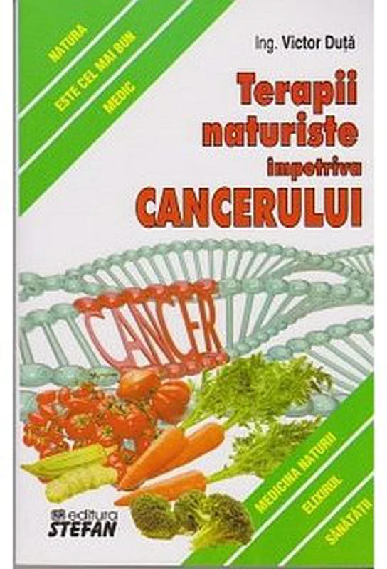 Terapii naturiste impotriva Cancerului - Victor Duta