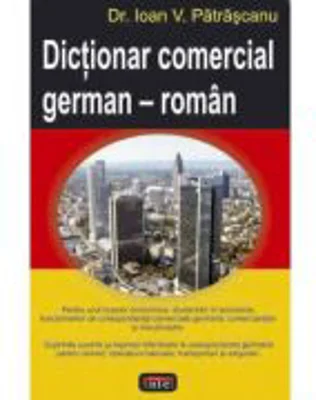 Dictionar comercial german-roman - Ioan V. Patrascanu