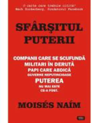 Sfarsitul puterii – Moises Naim