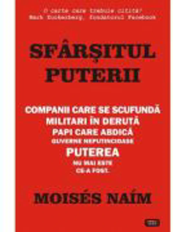 Sfarsitul puterii – Moises Naim