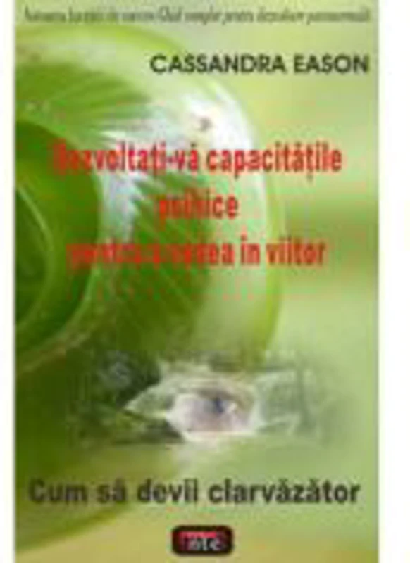Dezvoltati-va capacitatile psihice pentru a vedea in viitor – Cassandra Eason