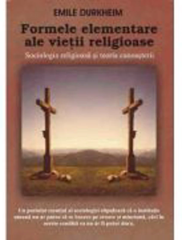 Formele elementare ale vietii religioase - Emile Durkheim