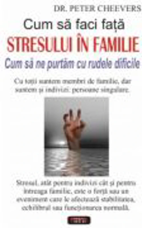 Cum sa faci fata stresului in familie - Peter Cheevers