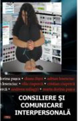 Consiliere si comunicare interpersonala - Diana Ilisoi