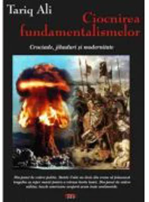 Ciocnirea fundamentalismelor - Tariq Ali