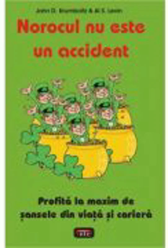 Norocul nu este un accident - John D. Krumboltz