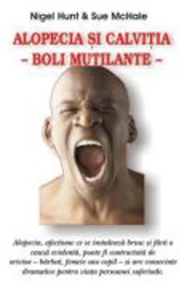 Alopecia si calvitia, boli mutilante - Nigel Hunt