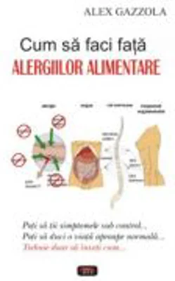 Cum sa faci fata alergiilor alimentare - Alex Gazzola