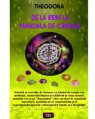 De la Reiki la Mandala de cristale – Theodora