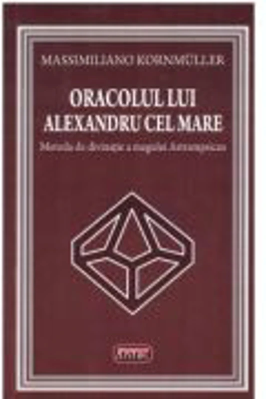 Oracolul lui Alexandru cel Mare – Massimiliano Kornmuller