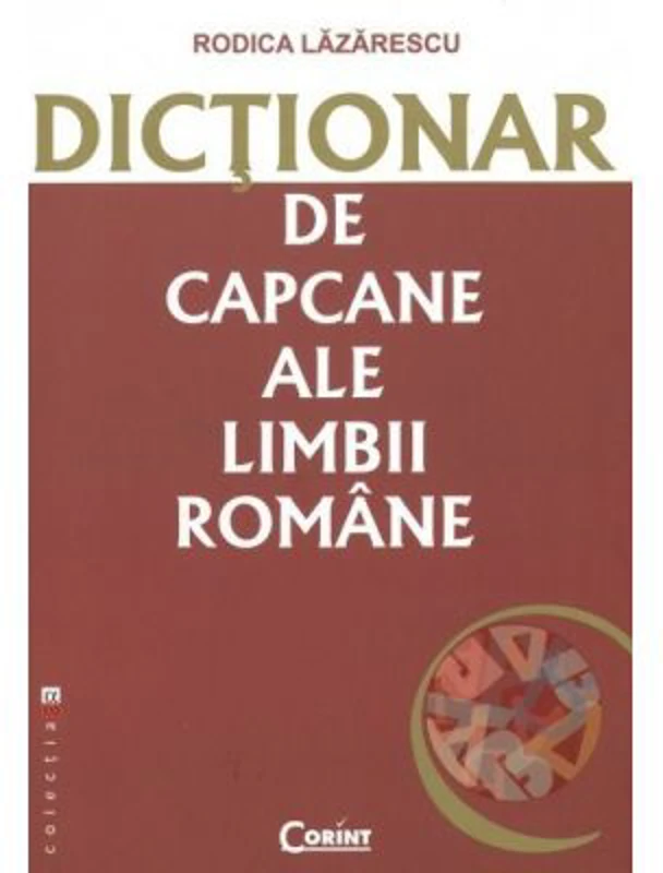 Dictionar de capcane ale limbii romane - Rodica Lazarescu