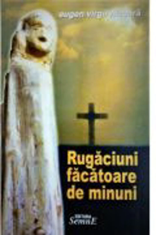 Rugaciuni facatoare de minuni - Eugen Virgil Nicoara
