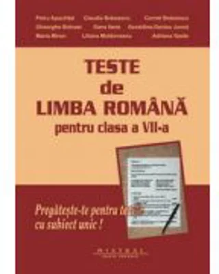 Teste pentru clasa a 7-a Limba si literatura romana - Petru Apachitei