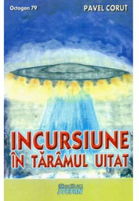 Incursiune in taramul uitat - Pavel Corut