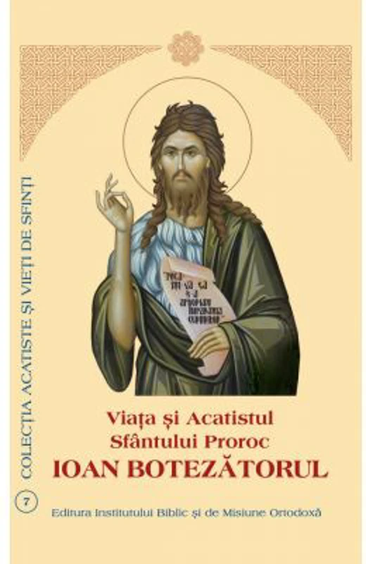 Viata si Acatistul Sfantului Proroc Ioan Botezatorul