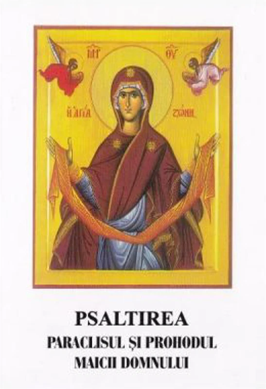 Psaltirea, Paraclisul si Prohodul Maicii Domnului