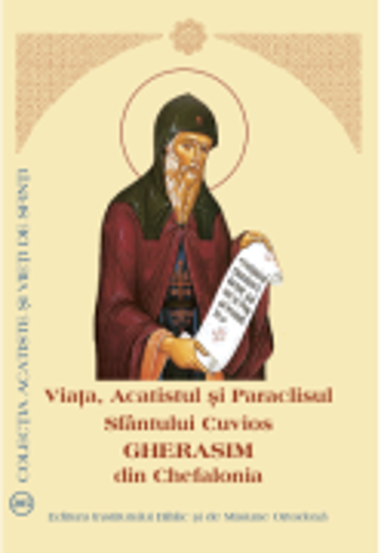 Viata, Acatistul si Paraclisul Sfantului Cuvios Gherasim din Chefalonia