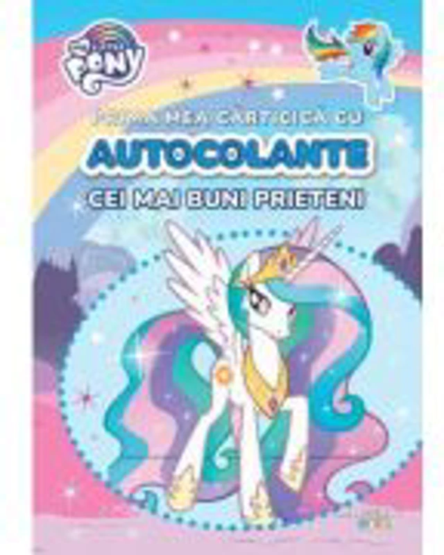 My Little Pony. Prima mea carticica cu autocolante. Cei mai buni prieteni