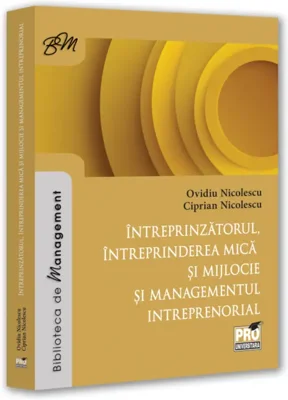 Întreprinzătorul, întreprinderea mică și mijlocie și managementul întreprenorial - Paperback brosat - Pro Universitaria