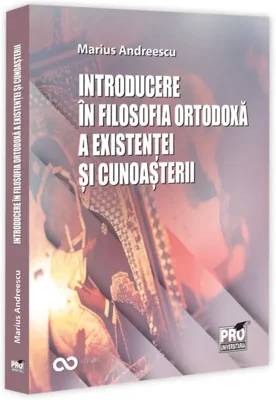 Introducere in filosofia ortodoxa a existentei si cunoasterii