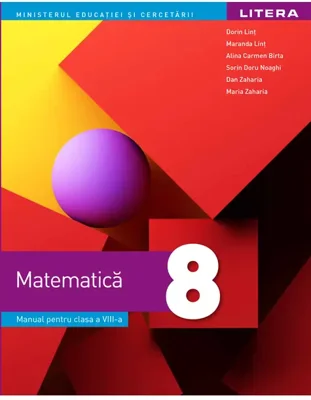 Manual. Matematică. Clasa a VIII-a - Paperback brosat - Dan Zaharia, Dorin Linț, Maranda Linț, Maria Zaharia, Alina Carmen Birta, Sorin Doru Noaghi - Litera