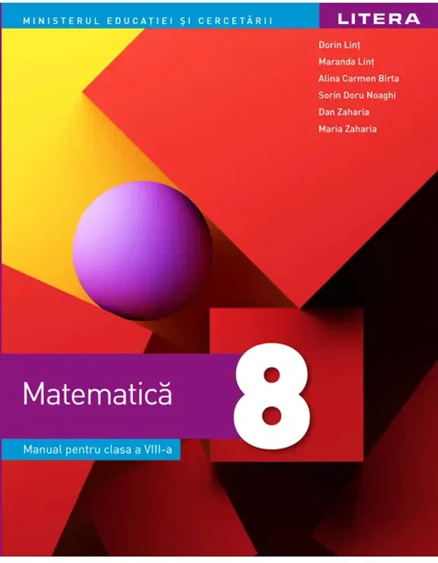 Manual. Matematică. Clasa a VIII-a - Paperback brosat - Dan Zaharia, Dorin Linț, Maranda Linț, Maria Zaharia, Alina Carmen Birta, Sorin Doru Noaghi - Litera