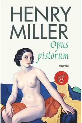 Opus pistorum - Paperback brosat - Henry Miller - Polirom