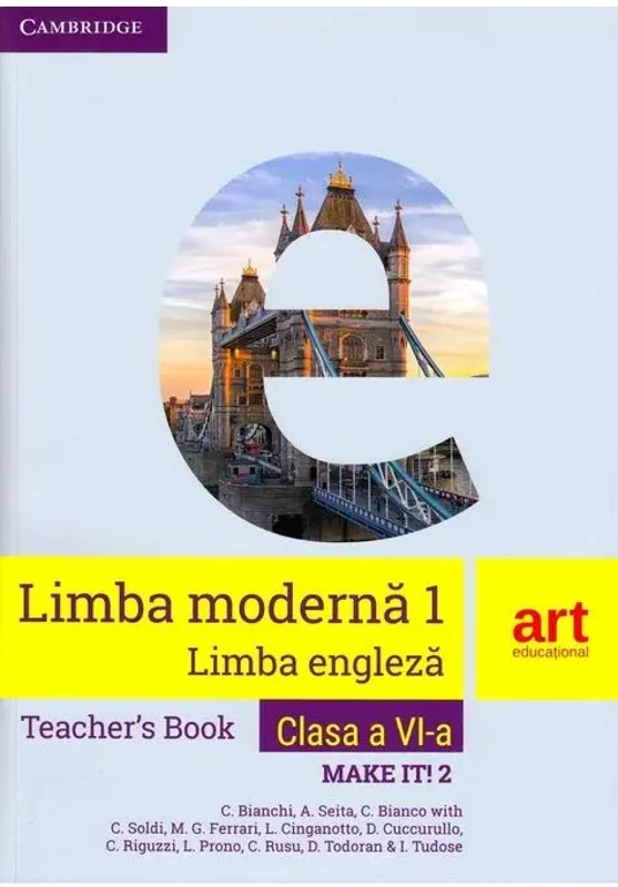 Limba engleză. Clasa a VI-a. Ghidul profesorului (Teacher's Book - Make it! 2) - Paperback brosat - Chiara Soldi, Cristina Rusu, Diana Todoran, Ioana Tudose, A. Seita, C. Bianchi, C. Bianco - Art Klett
