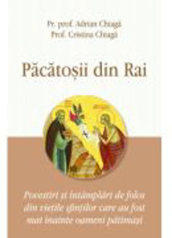 Pacatosii din Rai - Pr. prof. Adrian Chiaga, Prof. Cristina Chiaga