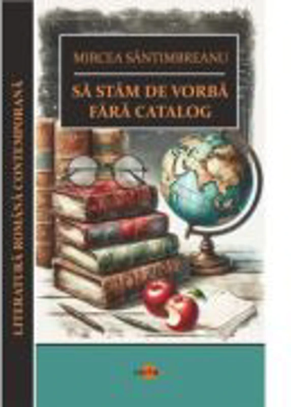 Sa stam de vorba fara catalog - Mircea Santimbreanu