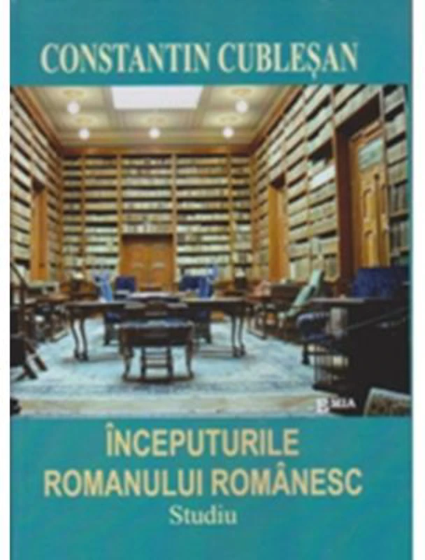 Inceputurile romanualui romanesc - Constantin Cublesan