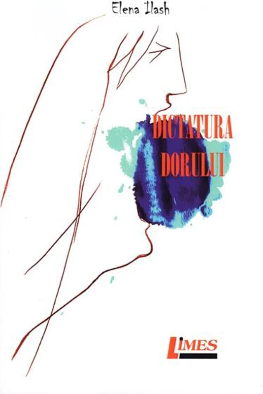 Dictatura dorului - Paperback brosat - Elena Ilash - Limes